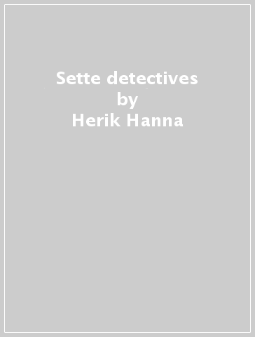 Sette detectives - Herik Hanna - Eric Canete