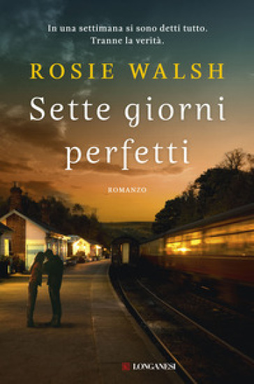 Sette giorni perfetti - Rosie Walsh