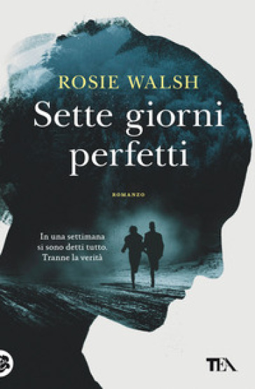 Sette giorni perfetti - Rosie Walsh