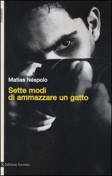 Sette modi di ammazzare un gatto - Matias Néspolo