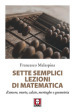 Sette semplici lezioni di matematica d amore, morte, calcio, meringhe e geometria