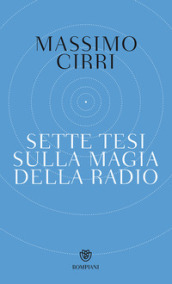 Sette tesi sulla magia della radio