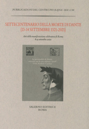 Settecentenario della morte di Dante (13-14 settembre 1321-2021). Atti della manifestazion...