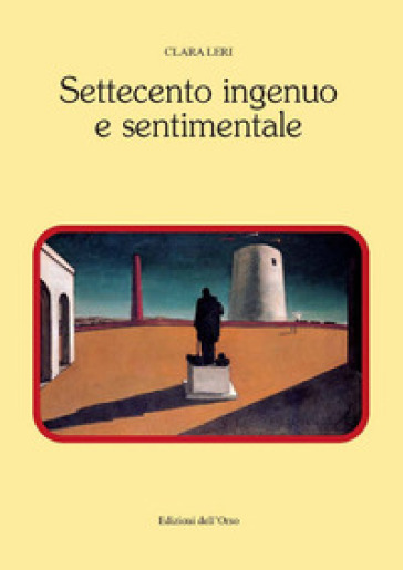 Settecento ingenuo e sentimentale - Clara Leri