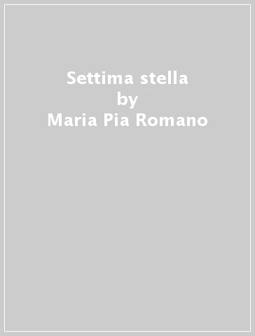 Settima stella - Maria Pia Romano