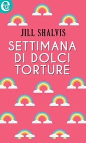 Settimana di dolci torture (eLit)