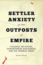 Settler Anxiety at the Outposts of Empire