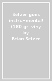 Setzer goes instru-mental! (180 gr. viny