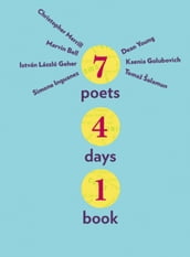 Seven Poets, Four Days, One Book