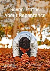 Seven Truths About Repentance
