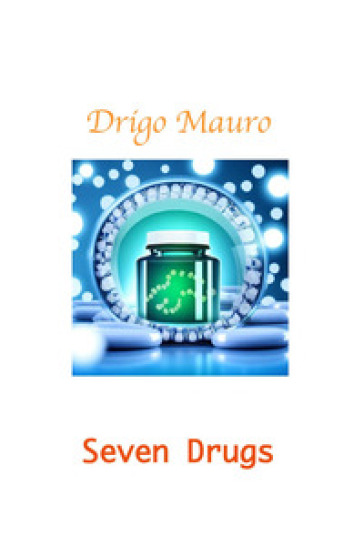 Seven drugs - Mauro Drigo