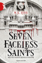 Seven faceless saints. Sette santi senza volto