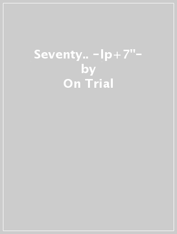 Seventy.. -lp+7"- - On Trial