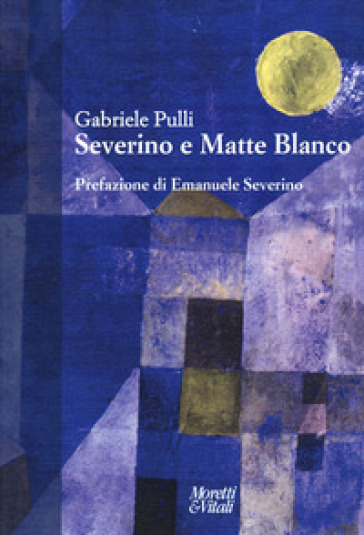 Severino e Matte Blanco - Gabriele Pulli