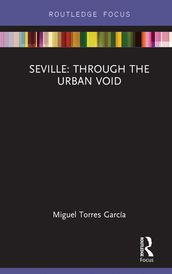 Seville: Through the Urban Void