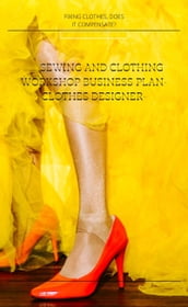Sewing and clothing workshop business plan- CLOTHES DESIGNER-