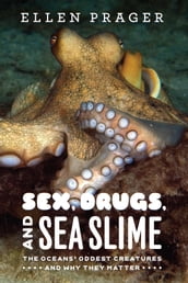 Sex, Drugs, and Sea Slime
