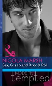 Sex, Gossip And Rock & Roll (Mills & Boon Modern Heat)