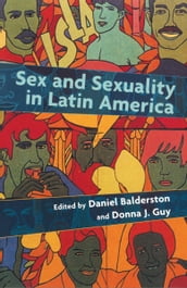 Sex and Sexuality in Latin America