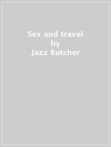 Sex and travel - Jazz Butcher