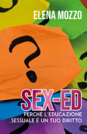 Sex-ed. Perché l educazione sessuale è un tuo diritto