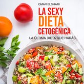 La Sexy Dieta Cetogénica (Keto)