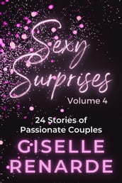 Sexy Surprises Volume 4: 24 Stories of Passionate Couples