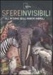 Sfere invisibili all interno degli habitat animali. Catalogo della mostra (Modena, 16 settembre 2011-19 febbraio 2012)