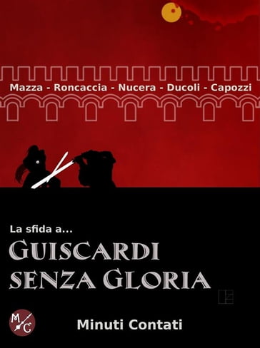 La Sfida a Guiscardi senza gloria - Francesco Capozzi - diego Ducoli - Francesco Nucera - Luca Mazza - Marco Roncaccia