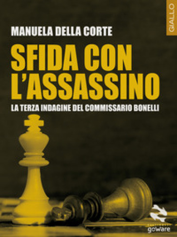 Sfida con l'assassino. La terza indagine del commissario Bonelli - Manuela Della Corte