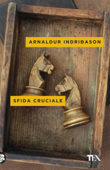 Sfida cruciale. I casi dell'ispettore Erlendur Sveinsson. 10. - Arnaldur Indrieason