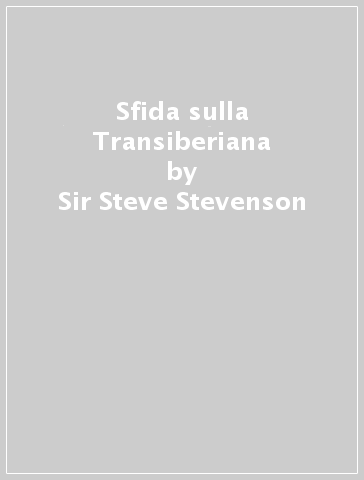 Sfida sulla Transiberiana - Sir Steve Stevenson
