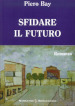 Sfidare il futuro