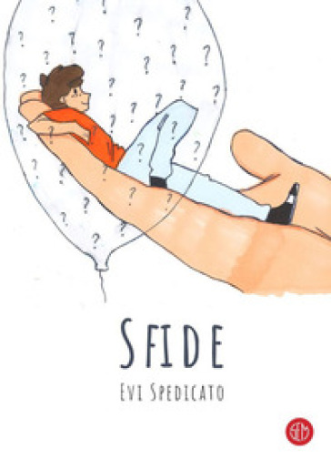 Sfide. Per un'altra lettura della vita - Evi Spedicato