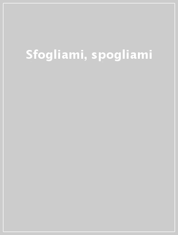 Sfogliami, spogliami