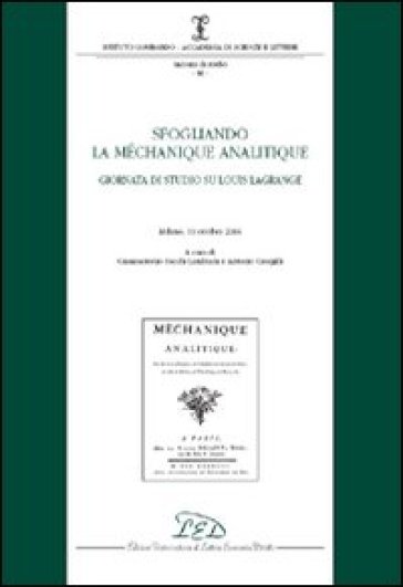 Sfogliando la «Méchanique Analitique». Giornata di studio su Louis Lagrange. (Milano, 19 ottobre 2006)