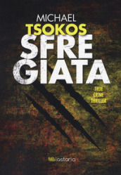 Sfregiata - Michael Tsokos, Andreas Goaling