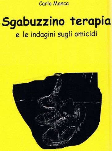 Sgabuzzino terapia e le indagini sugli omicidi - Carlo Manca