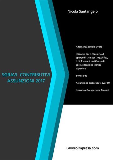 Sgravi contributivi assunzioni 2017 - Nicola Santangelo