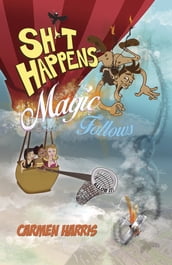 Sh*t Happens, Magic Follows (Allow It!)