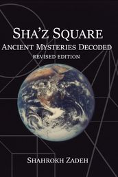 Sha Z Square: Ancient Mysteries Decoded