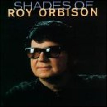 Shades of - Roy Orbison