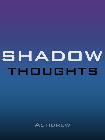 Shadow Thoughts - Andrew Collins