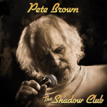 Shadow club - Pete Brown