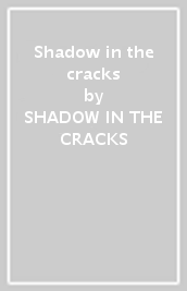 Shadow in the cracks