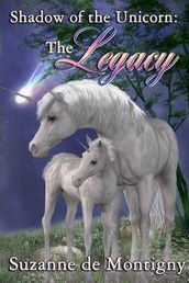 Shadow of the Unicorn: The Legacy