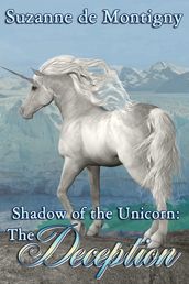 Shadow of the Unicorn: The Deception