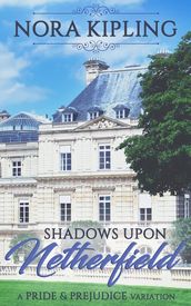 Shadows Upon Netherfield: A Pride and Prejudice Variation