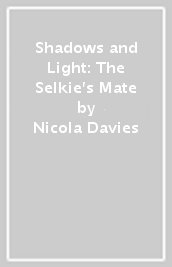 Shadows and Light: The Selkie s Mate