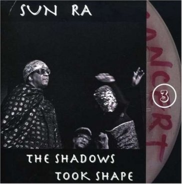 Shadows took shape - Sun Ra